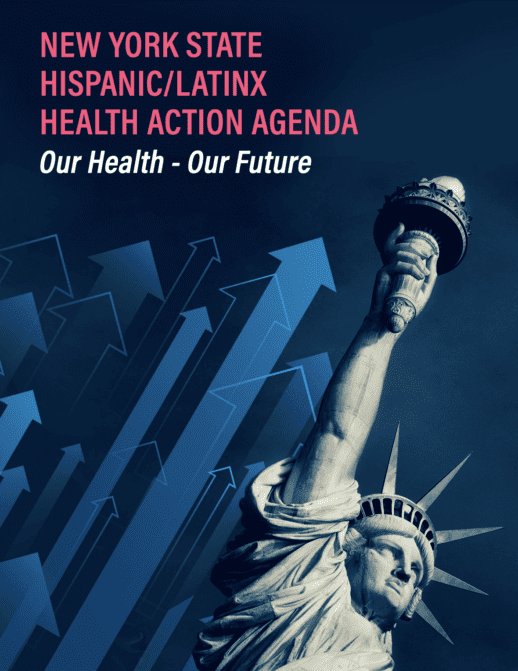 NYC Hispanic/Latinx Health Action Agenda, Our Health-Our Future